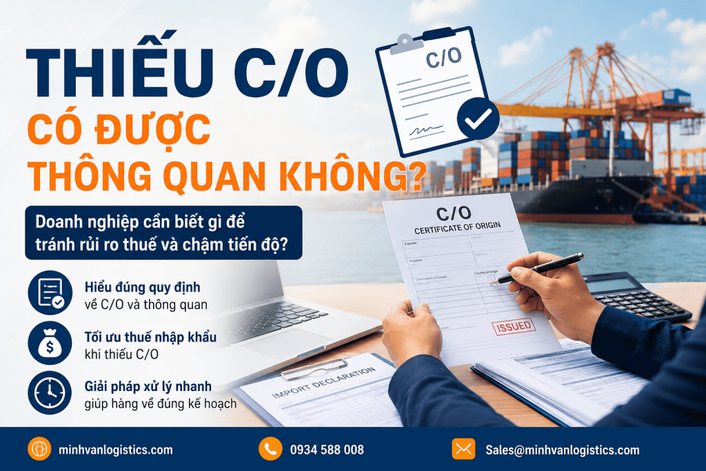 Thiếu C/O Có Được Thông Quan Không