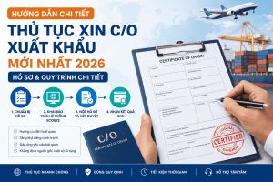 Thủ Tục Xin C/O Xuất Khẩu Mới Nhất 2026