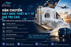 Vận Chuyển Máy Móc Thiết Bị Y Tế Giá Trị Cao