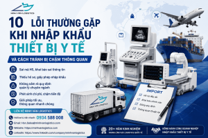 10 Lỗi Thường Gặp Khi Nhập Khẩu Thiết Bị Y Tế
