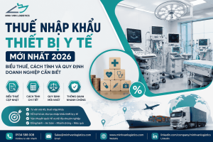Thuế Nhập Khẩu Thiết Bị Y Tế Mới Nhất 2026
