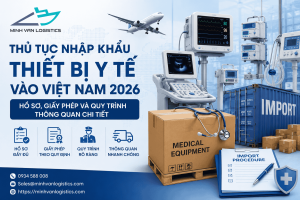 Thủ Tục Nhập Khẩu Thiết Bị Y Tế Vào Việt Nam 2026