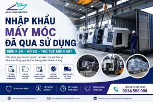Nhập Khẩu Máy Móc Đã Qua Sử Dụng Cần Những Gì