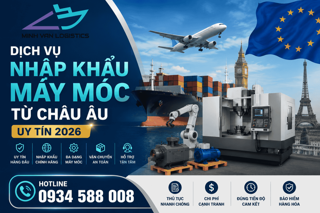 Dịch Vụ Nhập Khẩu Máy Móc Từ Châu Âu Uy Tín 2026