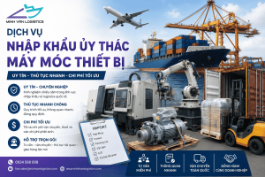 Dịch Vụ Nhập Khẩu Ủy Thác Máy Móc Thiết Bị Uy Tín