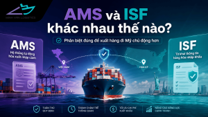 AMS và ISF khác nhau như thế nào khi xuất khẩu đi Mỹ
