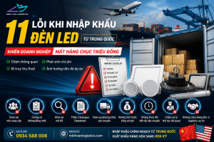 11 Lỗi Khi Nhập Khẩu Đèn LED Từ Trung Quốc Khiến Doanh Nghiệp Mất Hàng Chục Triệu Đồng