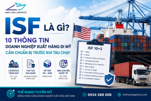 ISF là gì? 10 thông tin doanh nghiệp xuất hàng đi Mỹ cần chuẩn bị trước khi tàu chạy