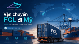 Vận chuyển FCL đi Mỹ: Quy trình, chi phí và giải pháp cho doanh nghiệp B2B