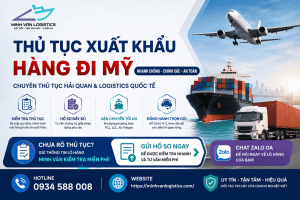 Thủ tục xuất khẩu hàng đi Mỹ: Hồ sơ, điều kiện và checklist cho doanh nghiệp