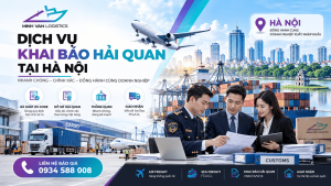 Dịch Vụ Khai Báo Hải Quan Tại Hà Nội 2026 Cho Doanh Nghiệp