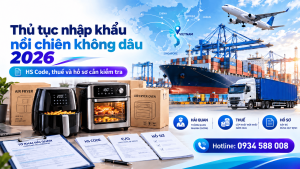 Thủ tục nhập khẩu nồi chiên không dầu