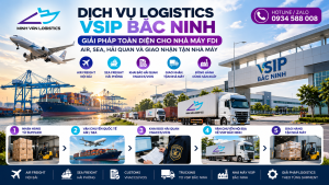 Dịch Vụ Logistics VSIP Bắc Ninh