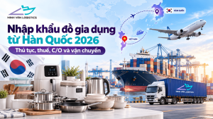 Nhập khẩu đồ gia dụng từ Hàn Quốc 2026