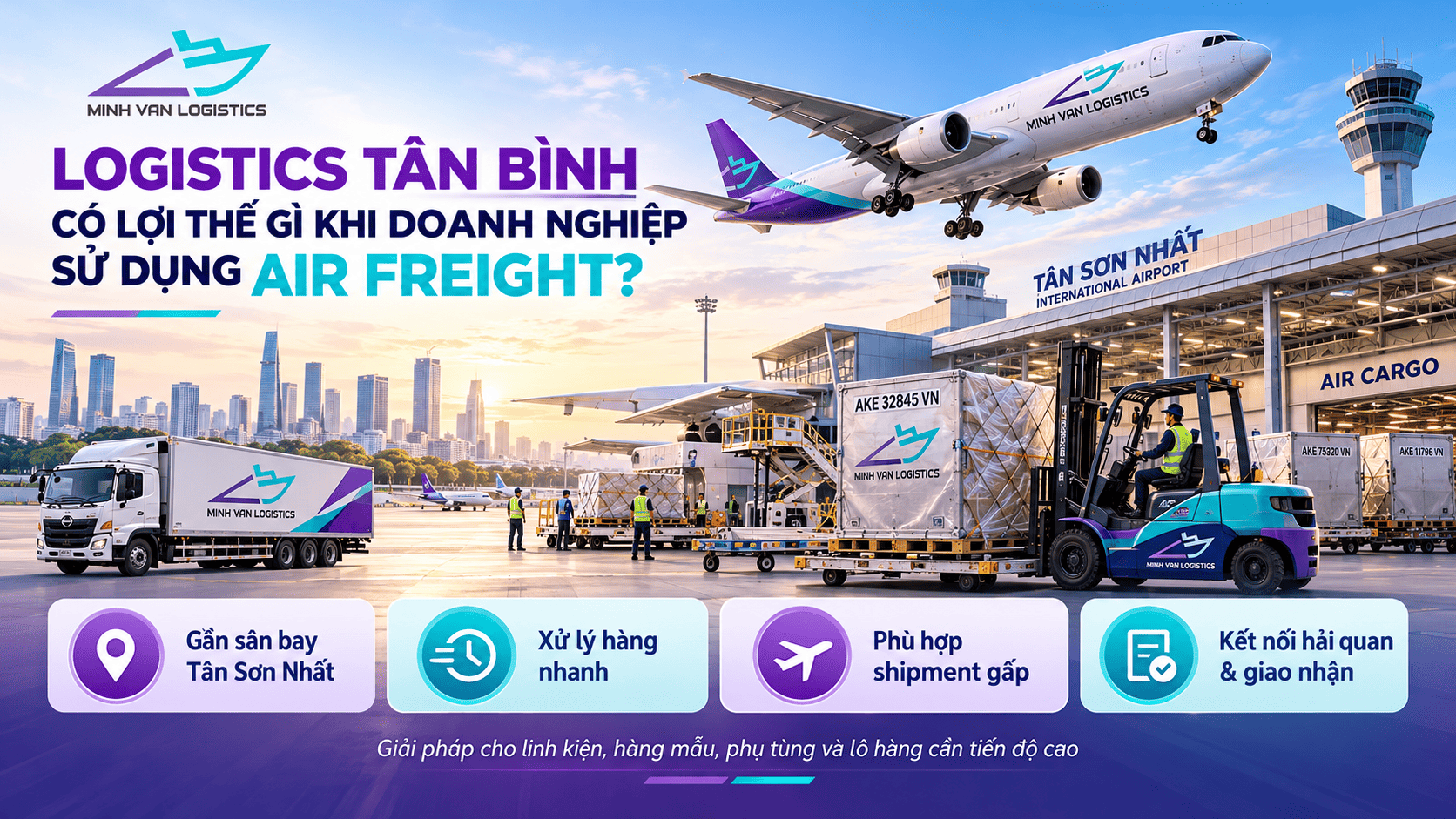 Logistics Tân Bình có lợi thế gì khi doanh nghiệp sử dụng Air Freight